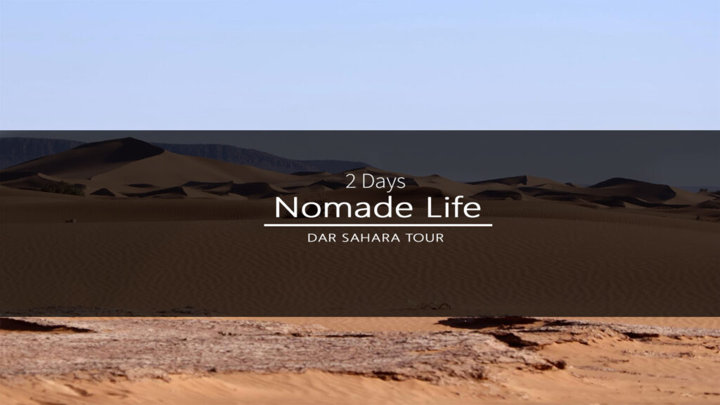 2 Days – Nomade Travel from Foum Zguid to Erg Chegaga